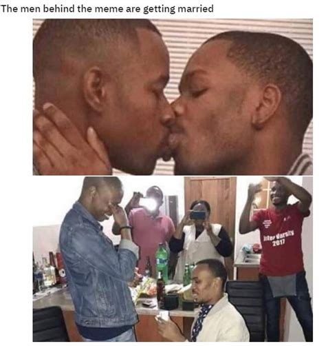 The men behind the meme are getting married | Two Gay Niggas Kissing ...