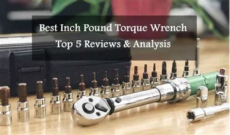 Best Inch Pound Torque Wrench Reviews 2020 | Top 5 Picks