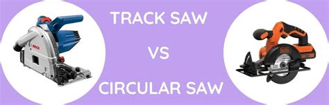 Track Saw Vs Circular Saw - Which To Use - The Hemloft