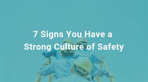 7 Signs You Have a Strong Culture of Safety - iReportSource