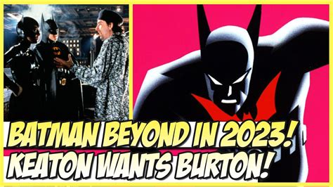 EXCLUSIVE | Batman Beyond Movie in Works for 2023! Michael Keaton Wants Burton to Direct! - YouTube