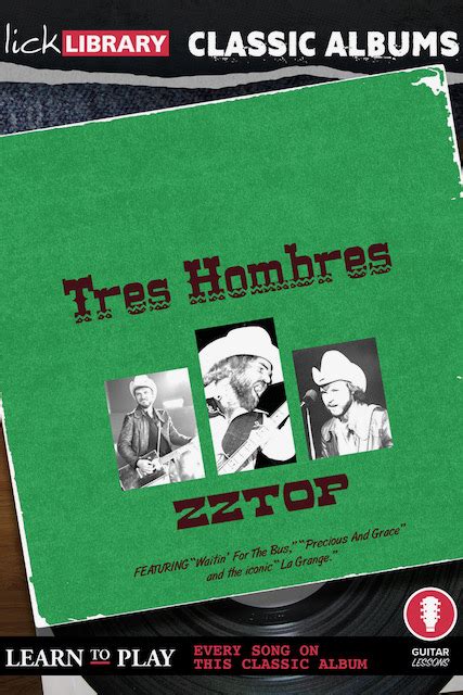 ZZ TOP - Learn To Play Tres Hombres Album With LickLibrary; Video Trailer - BraveWords