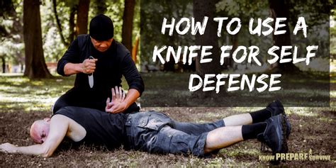 How to Use a Knife for Self Defense - Surviving and Winning a Knife Fight