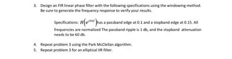 Solved 3. Design an FIR linear phase filter with the | Chegg.com