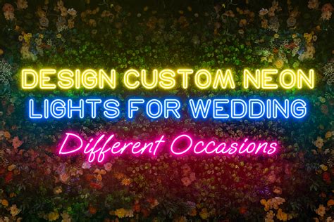 How to Design Custom Neon Lights for Different Occasions at Your Weddi ...