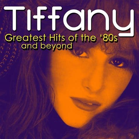 Greatest '80s Hits — Tiffany | Last.fm