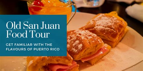 Old San Juan Food Tour - Taste the Flavours of Puerto Rico