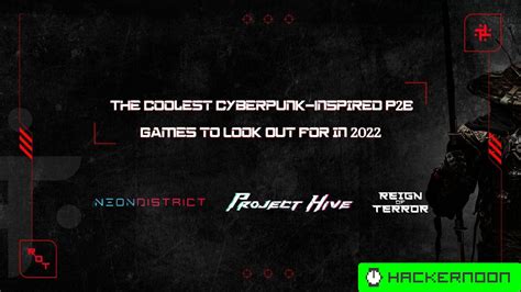 The Coolest Cyberpunk-Inspired P2E Games to Look Out For in 2022 | HackerNoon