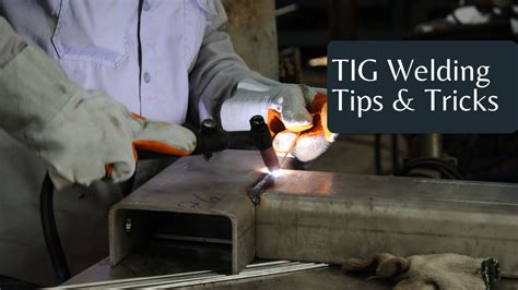 Basic TIG Welding Tips & Techniques for Beginners & Experts