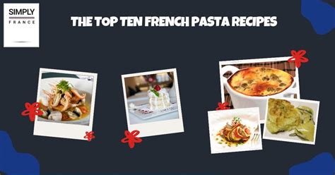 The Top Ten French Pasta Recipes - Simply France