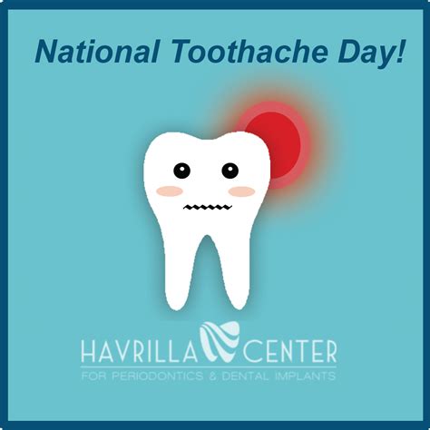 National Toothache Day! - Havrilla Center for Periodontics & Dental ...