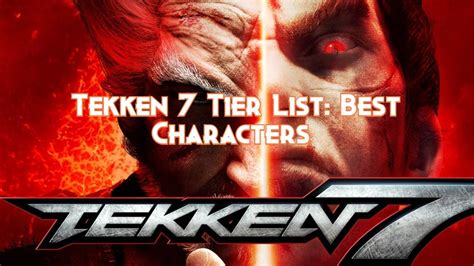 Tekken 7 Tier List: Best Characters 2023 - Pillar Of Gaming