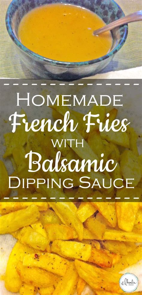 Homemade French Fries with Balsamic Dipping Sauce - Food Life Design