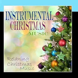 Instrumental Christmas Music - Instrumental Christmas Music - Relaxing Christmas Music - Amazon ...