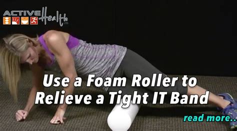 ITB Foam Roller to Relieve Tight IT Band - Chiropractor - Park Ridge, IL - Active Health