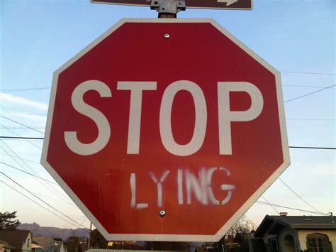 Pin by Kathy Fulkerson on S T O P | Stop lying, City dad, Funny signs