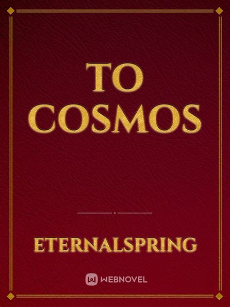 Read To Cosmos - Eternalspring - WebNovel