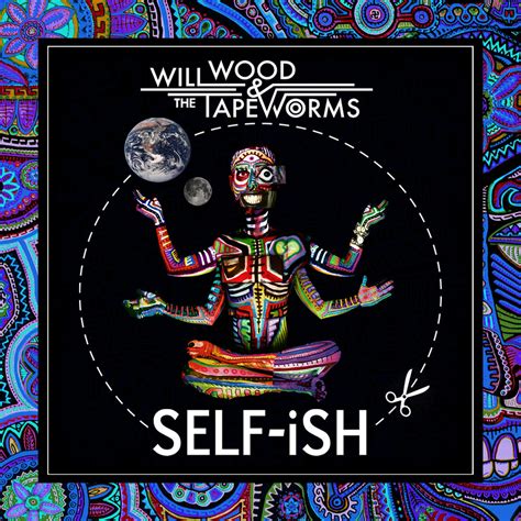 SELF-iSH (2020 Remaster) | Will Wood and the Tapeworms | Will Wood