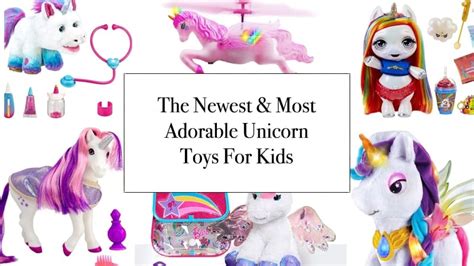 The Newest & Most Adorable Unicorn Toys For Kids - Kids Love WHAT