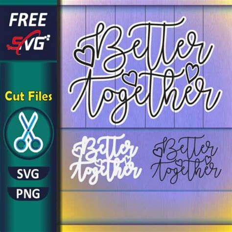 Better Together SVG free