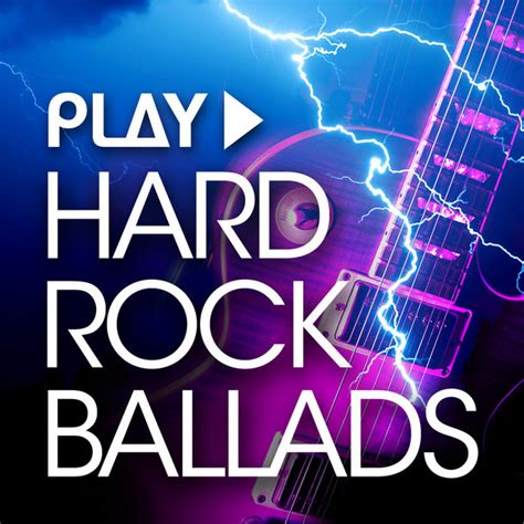 Play - Hard Rock Ballads Album by Various Artists | Lyreka