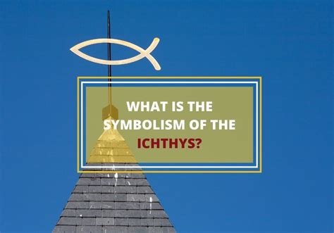 Ichthys Symbolism: From Pagan Origins to Christianity