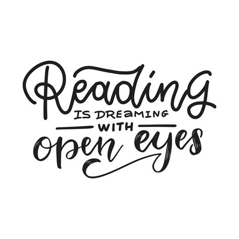 Reading is dreaming with open eyes - Inspirational and Motivational Quote. Hand Lettering And ...