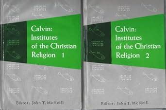 Calvin: Institutes of the Christian Religion (2 Volume Set): Jean Calvin, John T. McNeill, Ford ...