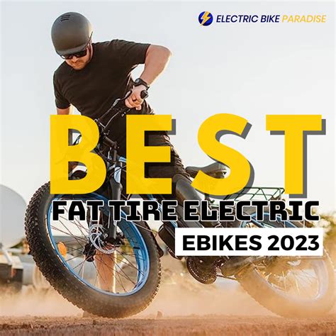 Instant High-End Performance With the Best Fat Tire Ebikes 2023 – Electric Bike Paradise