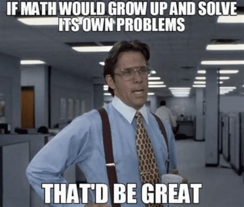 18 Math Teacher Memes That Just Make Sense - We Are Teachers