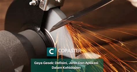 Gaya Gesek: Defisini, Jenis Dan Aplikasi Dalam Kehidupan | Copaster