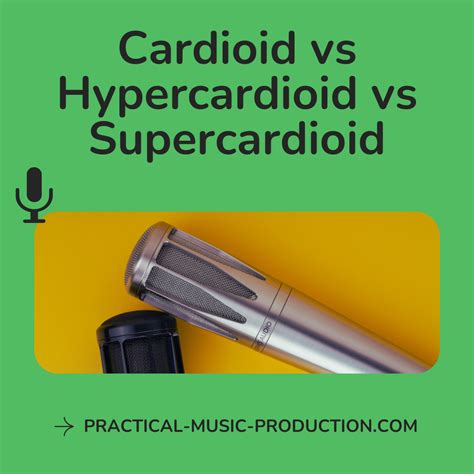 Cardioid Vs Hypercardioid Vs Supercardioid | Mic Patterns