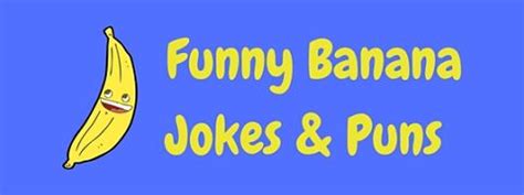 25 Funny Banana Jokes And Puns | LaffGaff