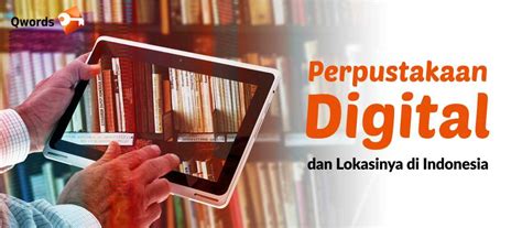 Mengenal Perpustakaan Digital dan Lokasinya di Indonesia - Qwords Blog ...