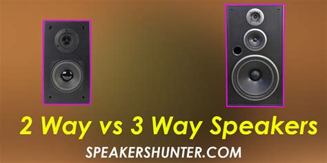 2 Way vs 3 Way Speakers: Which One is Right for You?