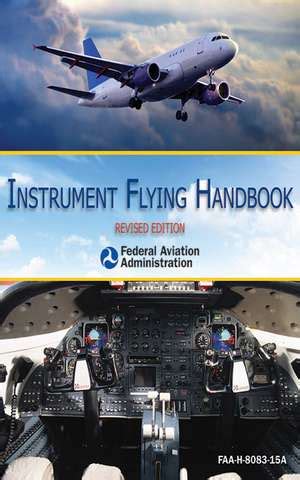 Cartea Instrument Flying Handbook: Federal Aviation Administration (FAA ...