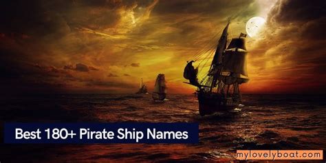 Best 180+ Pirate Ship Names You Need To Steal Right Now - MYLOVELYBOAT