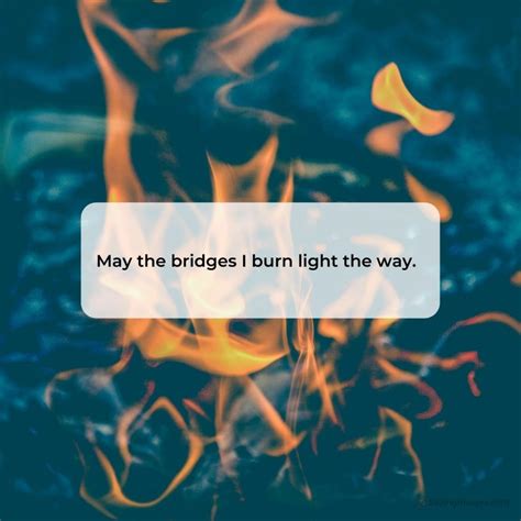 80 Thought-Provoking Quotes About Burning Your Bridges