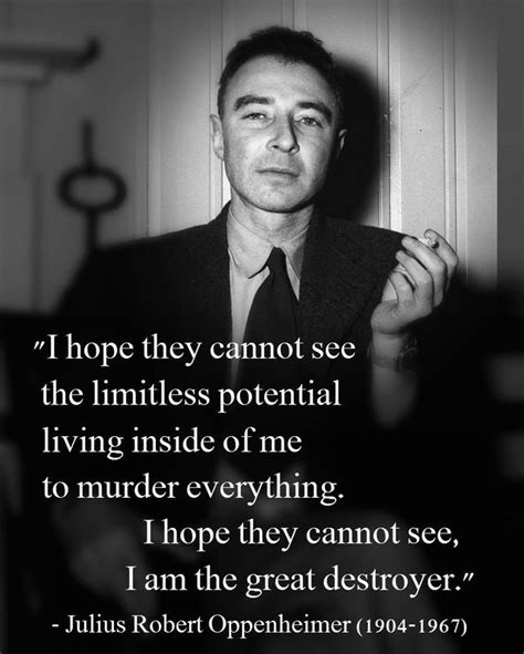 Quote from Robert Oppenheimer, one of the leaders in inventing the nuclear bomb : r/creepy