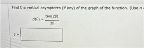 Solved Find the vertical asymptotes (if any) ﻿of the graph | Chegg.com