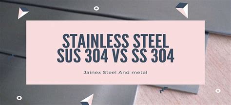 SUS304 vs SS304 Stainless steel | SUS304 supplier in Japan