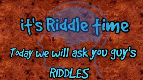 Riddles About Time / ITS RIDDLE TIME - YouTube / Check spelling or type a new query. - higher ...