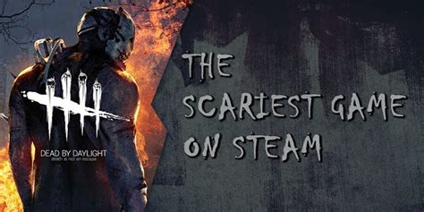 What Is The Scariest Game On Steam? - Slashing Games