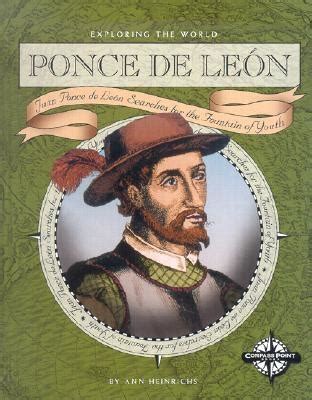 Ponce de Leon: Juan Ponce de Leon Searches for the Fountain of Youth by Ann Heinrichs - Alibris