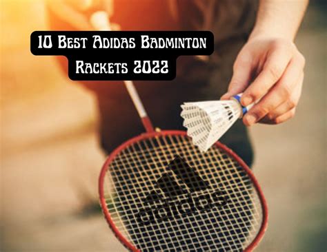 10 Best Adidas Badminton Rackets 2022 |Reviews