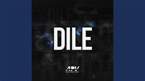 Dile - YouTube