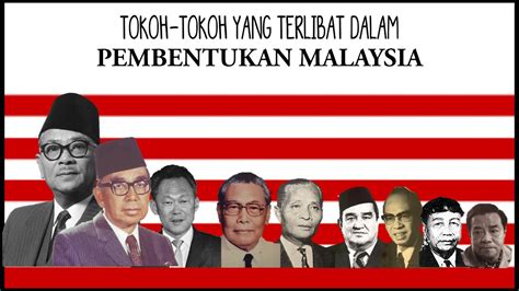 Siapakah Tokoh Yang Terlibat Dalam Pembentukan Malaysia Tokoh - Riset