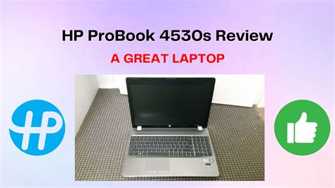 HP ProBook 4530s Review- A Great Laptop - Byteable Tech