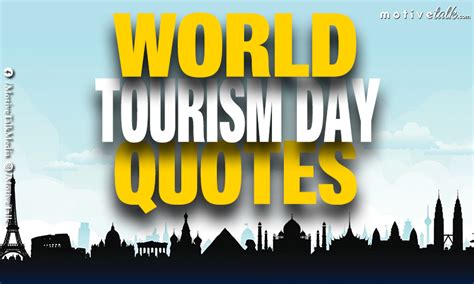 30 Best World Tourism Day Quotes That will enhance your Tourist Life - Motive Talk