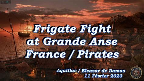 Frigate Fight versus Pirates in Grande Anse - YouTube